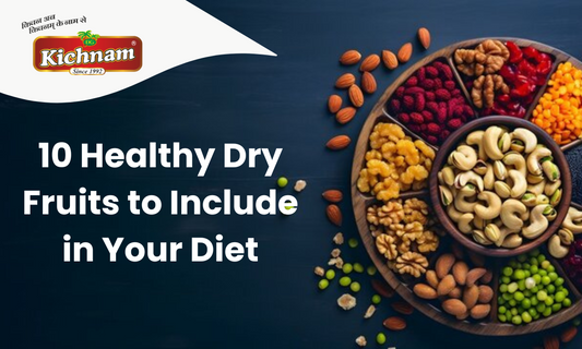 10 Healthy Dry Fruits to Include in Your Diet